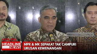 MPR & MK Sepakat Tak Campuri Urusan Kewenangan