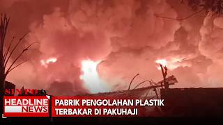Pabrik Pengolahan Plastik Terbakar Di Pakuhaji