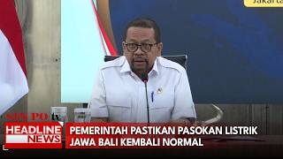 Pemerintah Pastikan Pasokan Listrik Jawa Bali Kembali Normal