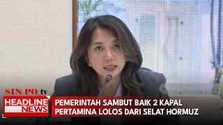 Pemerintah Sambut Baik 2 Kapal Pertamina Lolos Dari Selat Hormuz