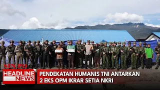 Pendekatan Humanis TNI Antarkan 2 Eks OPM Ikrar Setia NKRI