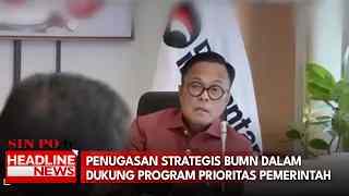 Penugasan Strategis BUMN Dalam Dukung Program Prioritas Pemerintah