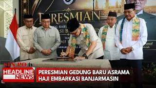 Peresmian Gedung Baru Asrama Haji Embarkasi Banjarmasin