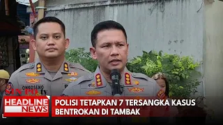 Polisi Tetapkan 7 Tersangka Kasus Bentrokan di Tambak