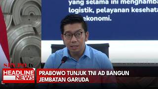 Prabowo Tunjuk TNI AD Bangun Jembatan Garuda