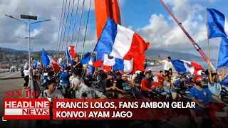 Prancis Lolos, Fans Ambon Gelar Konvoi Ayam Jago