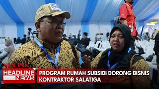 Program Rumah Subsidi Dorong Bisnis Kontraktor Salatiga