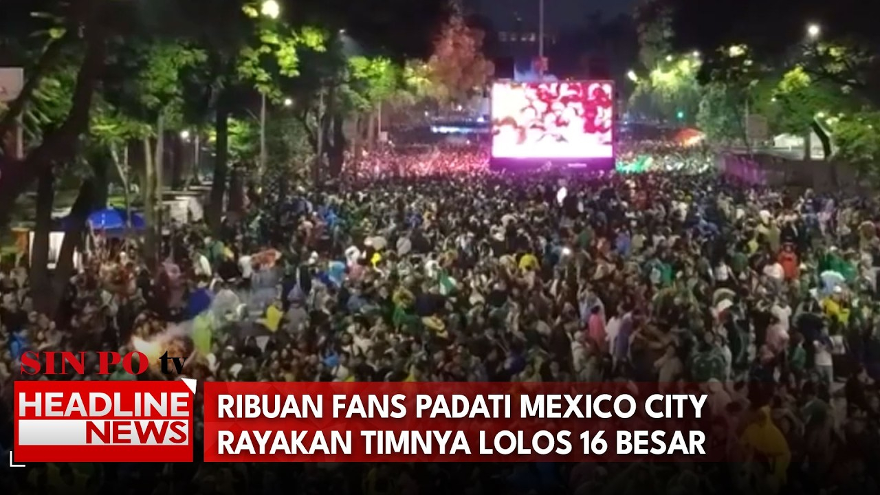 Ribuan Fans Padati Mexico City Rayakan Timnya Lolos 16 Besar