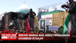 Ribuan Warga Irak Iringi Pemakaman Khamenei Di Najaf