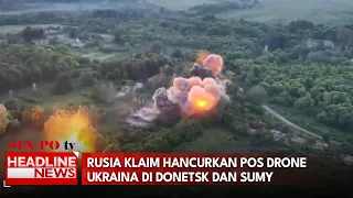Rusia Klaim Hancurkan Pos Drone Ukraina Di Donetsk Dan Sumy
