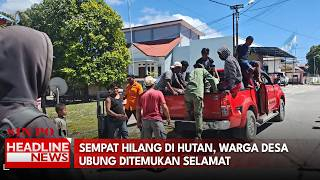 Sempat Hilang Di Hutan, Warga Desa Ubung Ditemukan Selamat