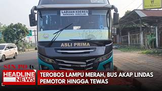 Terobos Lampu Merah, Bus AKAP Lindas Pemotor hingga Tewas