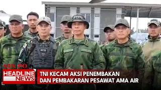 TNI Kecam Aksi Penembakan Dan Pembakaran Pesawat AMA AIR