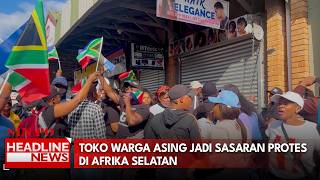 Toko Warga Asing Jadi Sasaran Protes Di Afrika Selatan