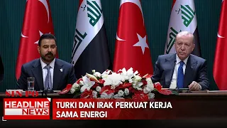 Turki dan Irak Perkuat Kerja Sama Energi