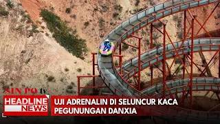 Uji Adrenalin Di Seluncur Kaca Pegunungan Danxia