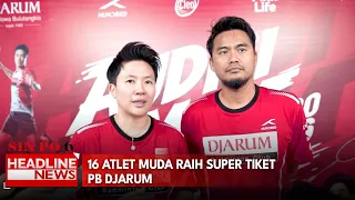 16 Atlet Muda Raih Super Tiket PB Djarum
