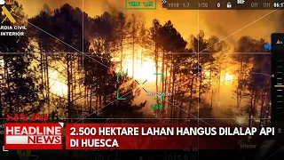2.500 Hektare Lahan Hangus Dilalap Api Di Huesca
