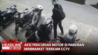 Aksi Pencurian Motor Di Parkiran Minimarket Terekam CCTV