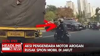 Aksi Pengendara Motor Arogan Rusak Spion Mobil Di Jakut