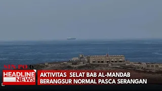 Aktivitas  Selat Bab Al-Mandab Berangsur Normal Pasca Serangan