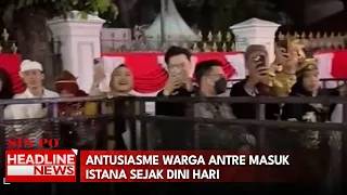Antusiasme Warga Antre Masuk Istana Sejak Dini Hari