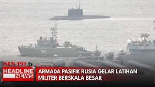 Armada Pasifik Rusia Gelar Latihan Militer Berskala Besar