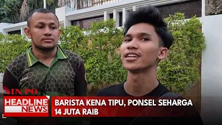 Barista Kena Tipu, Ponsel Seharga 14 Juta Raib