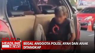 Begal Anggota Polisi, Ayah Dan Anak Ditangkap
