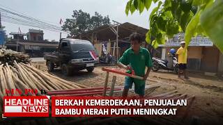 Berkah Kemerdekaan, Penjualan Bambu Merah Putih Meningkat