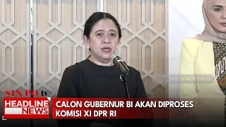Calon Gubernur BI Akan Diproses Komisi XI DPR RI