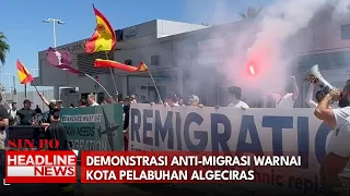Demonstrasi Anti-Migrasi Warnai Kota Pelabuhan Algeciras