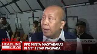 DPR Minta Masyarakat Di NTT Tetap Waspada