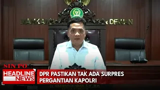 DPR Pastikan Tak Ada Surpres Pergantian Kapolri