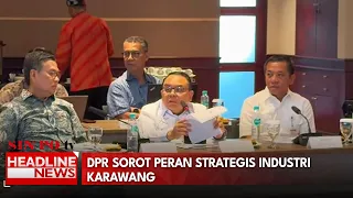 DPR Sorot Peran Strategis Industri Karawang