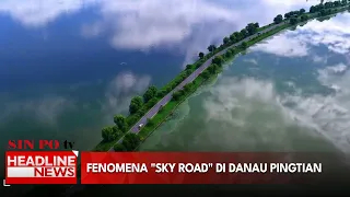 Fenomena "Sky Road" Di Danau Pingtian
