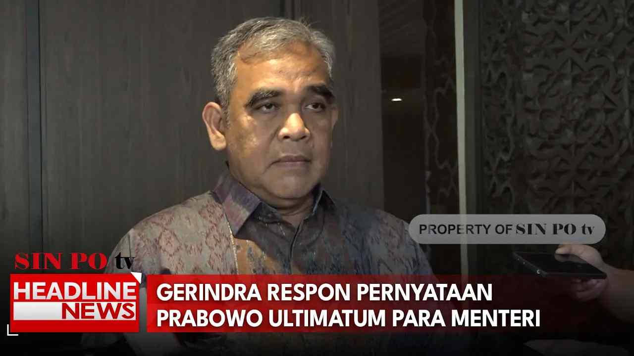 Gerindra Respon Pernyataan Prabowo Ultimatum Para Menteri