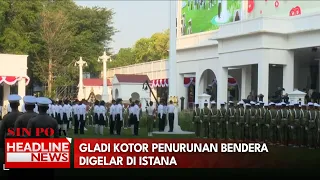 Gladi Kotor Penurunan Bendera Digelar di Istana