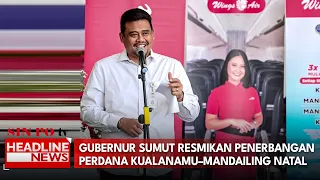 Gubernur Sumut Resmikan Penerbangan Perdana Kualanamu–Mandailing Natal