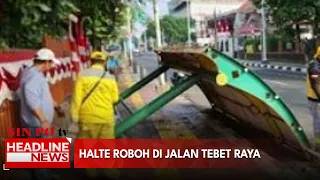 Halte Roboh Di Jalan Tebet Raya