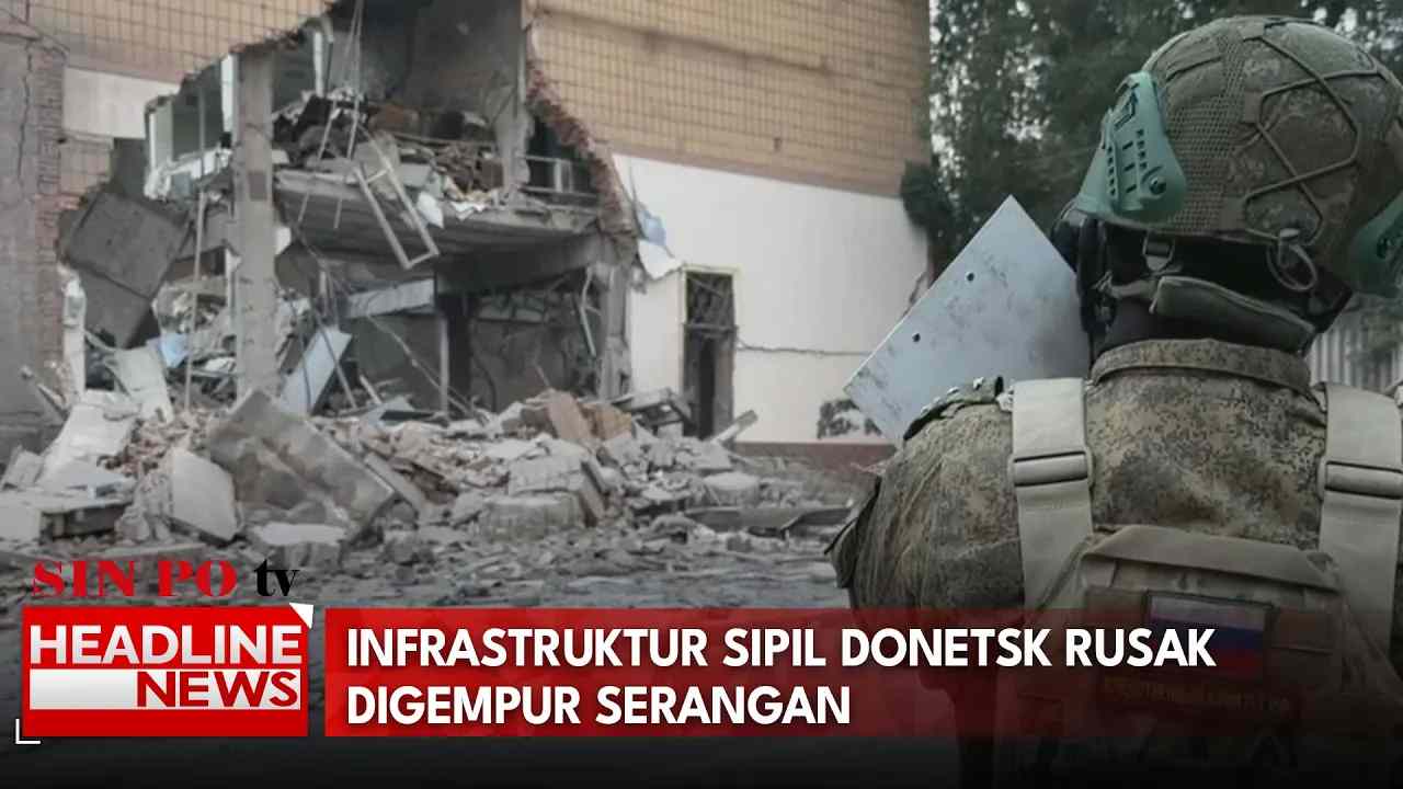 Infrastruktur Sipil Donetsk Rusak Digempur Serangan