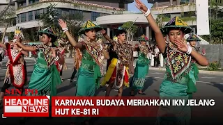 Karnaval Budaya Meriahkan IKN Jelang HUT ke-81 RI