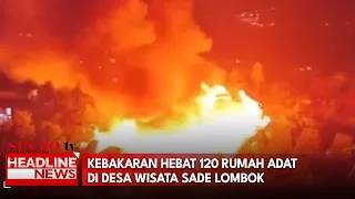 Kebakaran Hebat 120 Rumah Adat Di Desa Wisata Sade Lombok