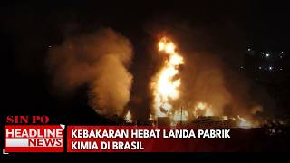Kebakaran Hebat Landa Pabrik Kimia Di Brasil