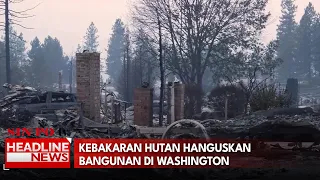 Kebakaran Hutan Hanguskan Bangunan Di Washington