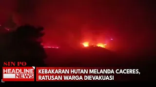Kebakaran Hutan Melanda Caceres, Ratusan Warga Dievakuasi