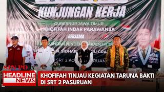 Khofifah Tinjau Kegiatan Taruna Bakti di SRT 2 Pasuruan