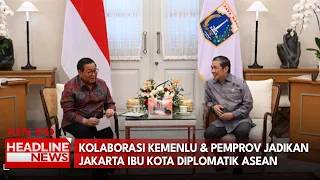 Kolaborasi Kemenlu & Pemprov Jadikan Jakarta Ibu Kota Diplomatik Asean