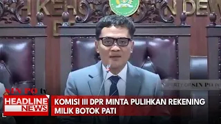 Komisi III DPR Minta Pulihkan Rekening Milik Botok Pati