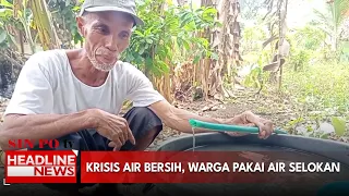 Krisis Air Bersih, Warga Pakai Air Selokan